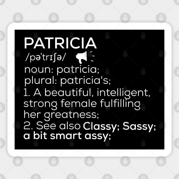 Patricia Name Definition Patricia Female Name Magnet by TeeLogic